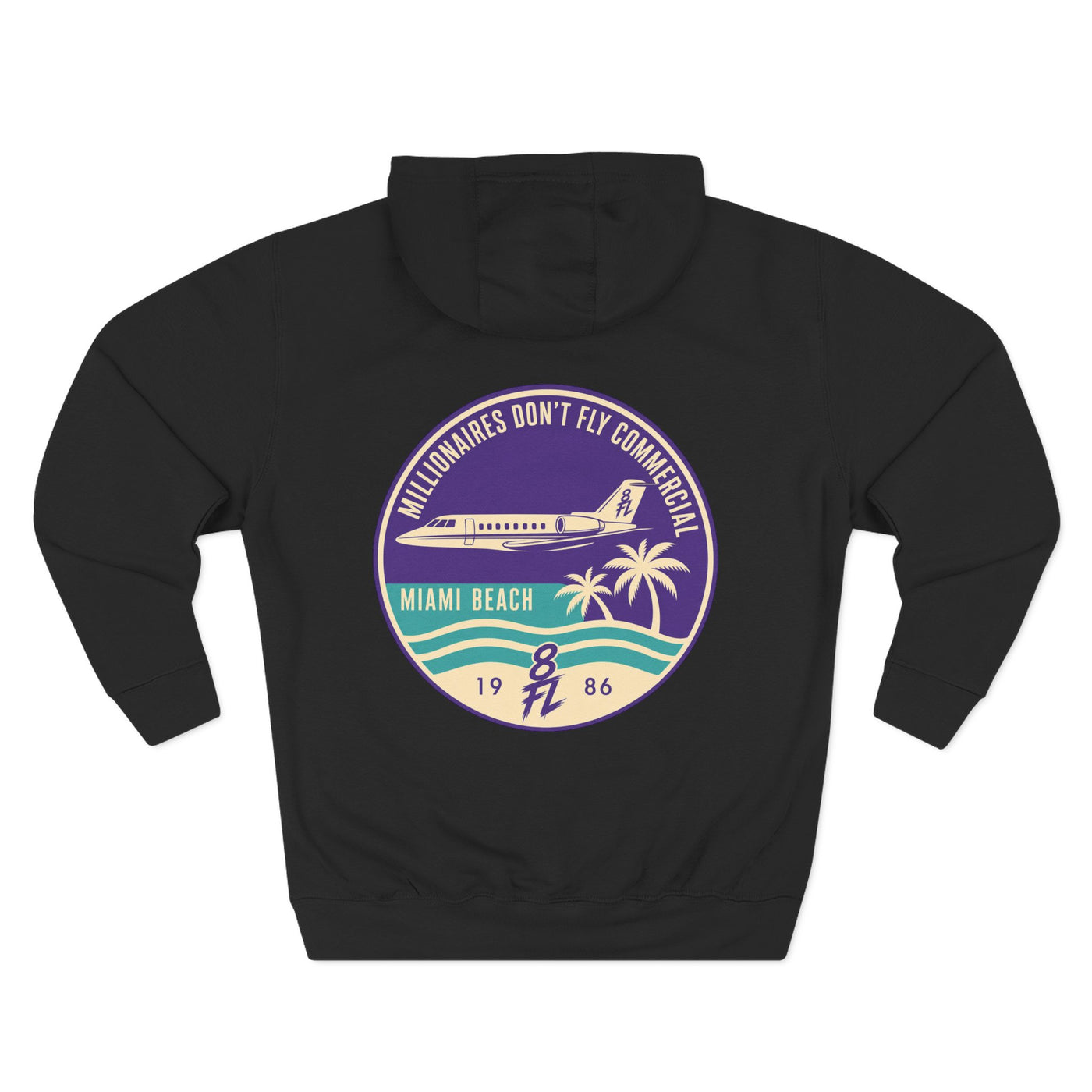 Miami Beach Hoodie Millionaires Don't Fly Commercial